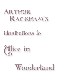 Arthur Rackham's Illustration to Alice in Wonderland by Lewis Carroll